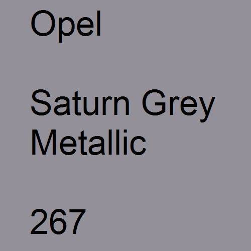 Opel, Saturn Grey Metallic, 267.